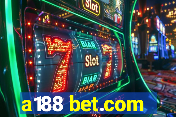 a188 bet.com